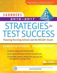 Saunders 2016-2017 Strategies for Test Success: Passing Nursing School and the NCLEX Exam, 4e (Saunders Strategies for Success for the Nclex Examination)