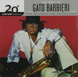 The Best of Gato Barbieri: 20th Century Masters – The Millennium Collection